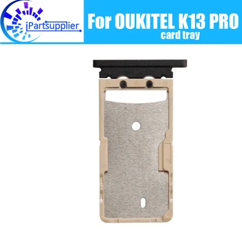 Притежателят на тавата за карти OUKITEL K13 PRO 100% Оригинален Нов Висококачествен тава за SIM-карти на Притежателя на слота за СИМ-карти Repalcement за K13 PRO.